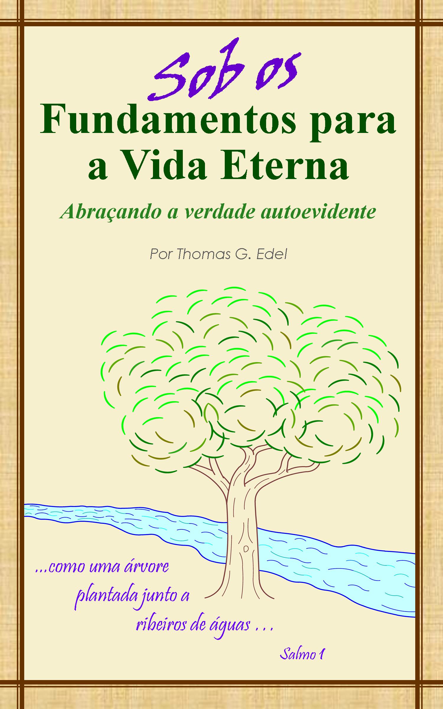 Imagem do livro: Sob os Fundamentos para a Vida Eterna.